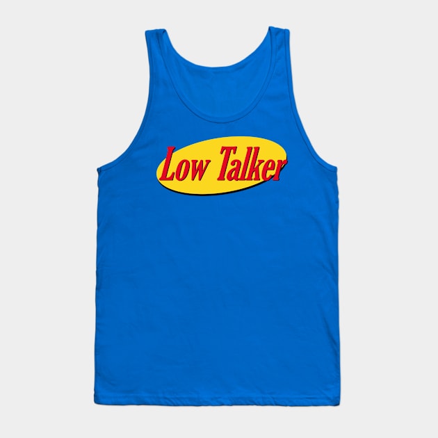 Low Talker Tank Top by masciajames